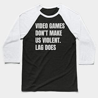 Gamer quote Baseball T-Shirt